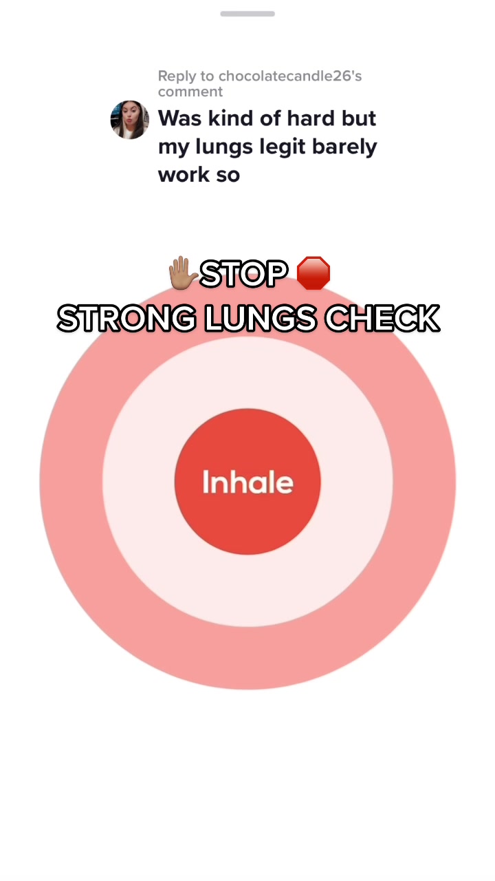 Reply to chocolatecandle26's comment Was kind of hard but my lungs legit barely work so  STOP STRONG LUNGS CHECK  Inhale