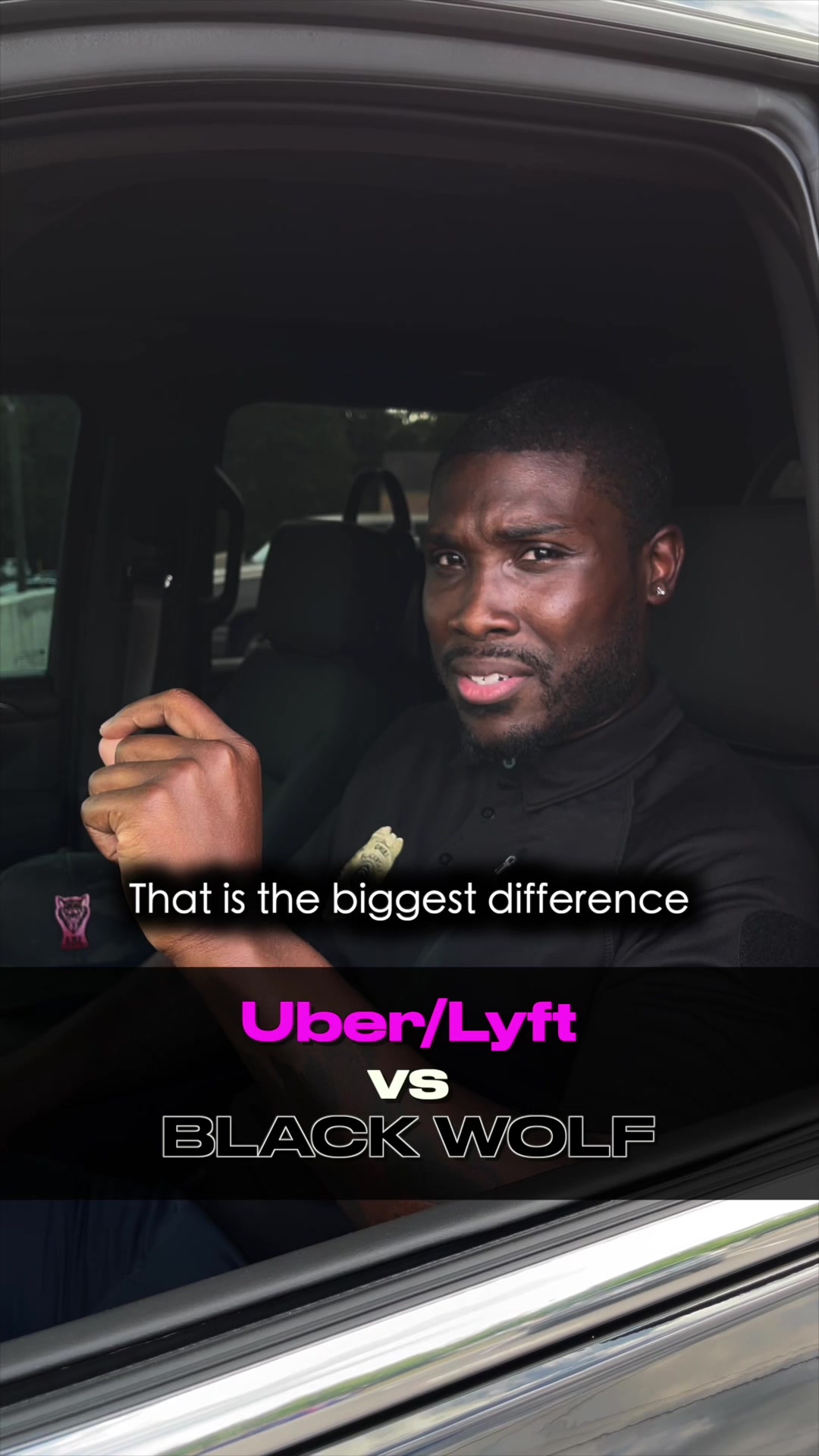 That is the biggest difference Uber/Lyft VS BLACK WOLF